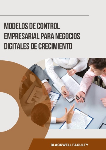 MODELOS DE CONTROL EMPRESARIAL PARA NEGOCIOS DIGITALES DE CRECIMIENTO