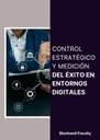 CONTROL ESTRATÉGICO Y MEDICIÓN DEL ÉXITO EN ENTORNOS DIGITALES