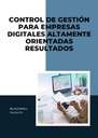CONTROL DE GESTIÓN PARA EMPRESAS DIGITALES ALTAMENTE ORIENTADAS RESULTADOS