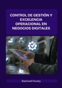 CONTROL DE GESTIÓN Y EXCELENCIA OPERACIONAL EN NEGOCIOS DIGITALES