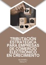 TRIBUTACIÓN ESTRATÉGICA PARA EMPRESAS DE COMERCIO ELECTRÓNICO EN CRECIMIENTO
