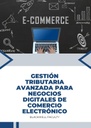 GESTIÓN TRIBUTARIA AVANZADA PARA NEGOCIOS DIGITALES DE COMERCIO ELECTRÓNICO