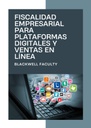 FISCALIDAD EMPRESARIAL PARA PLATAFORMAS DIGITALES Y VENTAS EN LÍNEA