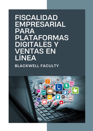 FISCALIDAD EMPRESARIAL PARA PLATAFORMAS DIGITALES Y VENTAS EN LÍNEA