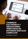 COMERCIO ELECTRÓNICO Y OBLIGACIONES TRIBUTARIAS EN ENTORNOS DIGITALES COMPLEJOS