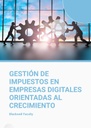 GESTIÓN DE IMPUESTOS EN EMPRESAS DIGITALES ORIENTADAS AL CRECIMIENTO