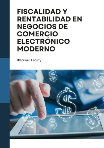 FISCALIDAD Y RENTABILIDAD EN NEGOCIOS DE COMERCIO ELECTRÓNICO MODERNO