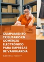 CUMPLIMIENTO TRIBUTARIO EN COMERCIO ELECTRÓNICO PARA EMPRESAS DE VANGUARDIA