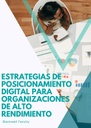 ESTRATEGIAS DE POSICIONAMIENTO DIGITAL PARA ORGANIZACIONES DE ALTO RENDIMIENTO