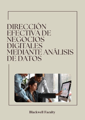 DIRECCIÓN EFECTIVA DE NEGOCIOS DIGITALES MEDIANTE ANÁLISIS DE DATOS