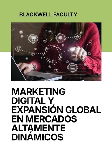 MARKETING DIGITAL Y EXPANSIÓN GLOBAL EN MERCADOS ALTAMENTE DINÁMICOS