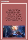DIRECCIÓN EMPRESARIAL DIGITAL CON ENFOQUE EN INNOVACIÓN Y CRECIMIENTO