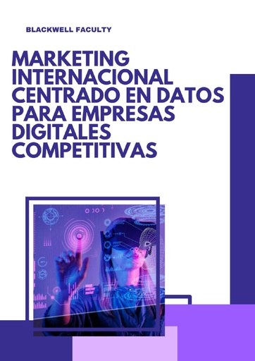 MARKETING INTERNACIONAL CENTRADO EN DATOS PARA EMPRESAS DIGITALES COMPETITIVAS