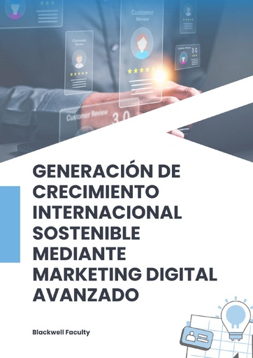 GENERACIÓN DE CRECIMIENTO INTERNACIONAL SOSTENIBLE MEDIANTE MARKETING DIGITAL AVANZADO