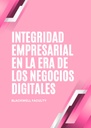INTEGRIDAD EMPRESARIAL EN LA ERA DE LOS NEGOCIOS DIGITALES