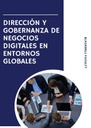 DIRECCIÓN Y GOBERNANZA DE NEGOCIOS DIGITALES EN ENTORNOS GLOBALES