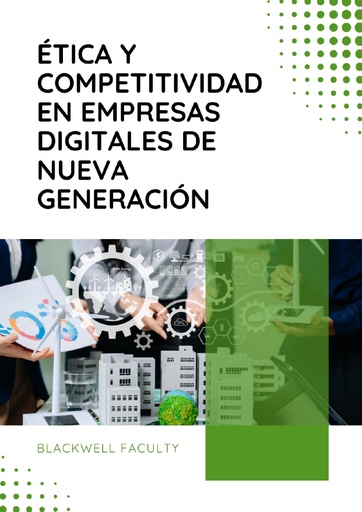 ÉTICA Y COMPETITIVIDAD EN EMPRESAS DIGITALES DE NUEVA GENERACIÓN