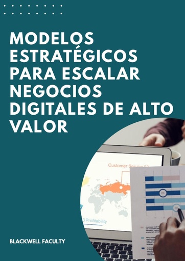 MODELOS ESTRATÉGICOS PARA ESCALAR NEGOCIOS DIGITALES DE ALTO VALOR