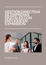 GESTIÓN DIRECTIVA DE EMPRESAS DIGITALES CON ENFOQUE EN EXPANSIÓN