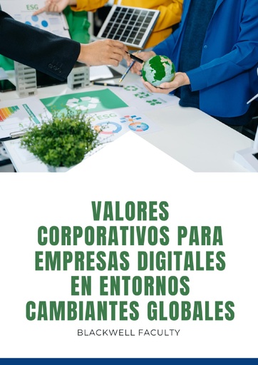 VALORES CORPORATIVOS PARA EMPRESAS DIGITALES EN ENTORNOS CAMBIANTES GLOBALES