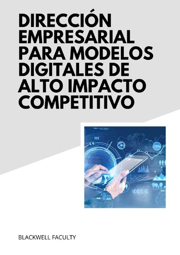 DIRECCIÓN EMPRESARIAL PARA MODELOS DIGITALES DE ALTO IMPACTO COMPETITIVO