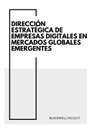 DIRECCIÓN ESTRATÉGICA DE EMPRESAS DIGITALES EN MERCADOS GLOBALES EMERGENTES