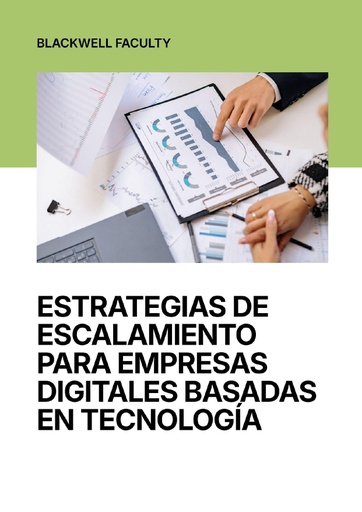 ESTRATEGIAS DE ESCALAMIENTO PARA EMPRESAS DIGITALES BASADAS EN TECNOLOGÍA