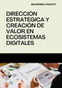 DIRECCIÓN ESTRATÉGICA Y CREACIÓN DE VALOR EN ECOSISTEMAS DIGITALES