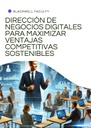 DIRECCIÓN DE NEGOCIOS DIGITALES PARA MAXIMIZAR VENTAJAS COMPETITIVAS SOSTENIBLES