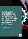 DISEÑO DE ESTRATEGIAS COMERCIALES GLOBALES PARA PLATAFORMAS DIGITALES EXITOSAS