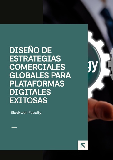 DISEÑO DE ESTRATEGIAS COMERCIALES GLOBALES PARA PLATAFORMAS DIGITALES EXITOSAS
