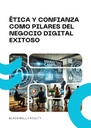 ÉTICA Y CONFIANZA COMO PILARES DEL NEGOCIO DIGITAL EXITOSO