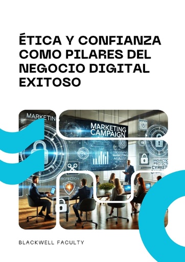 ÉTICA Y CONFIANZA COMO PILARES DEL NEGOCIO DIGITAL EXITOSO