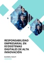 RESPONSABILIDAD EMPRESARIAL EN ECOSISTEMAS DIGITALES DE ALTA INNOVACIÓN