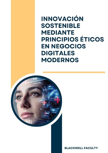 INNOVACIÓN SOSTENIBLE MEDIANTE PRINCIPIOS ÉTICOS EN NEGOCIOS DIGITALES MODERNOS