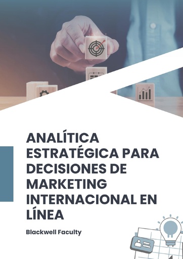 ANALÍTICA ESTRATÉGICA PARA DECISIONES DE MARKETING INTERNACIONAL EN LÍNEA