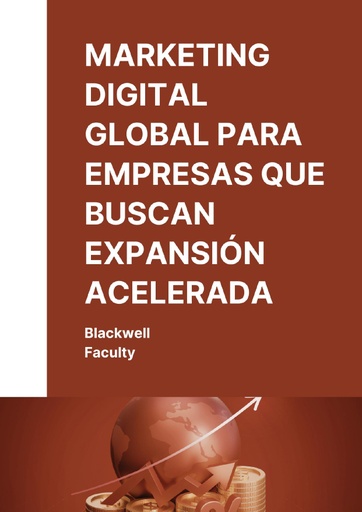 MARKETING DIGITAL GLOBAL PARA EMPRESAS QUE BUSCAN EXPANSIÓN ACELERADA