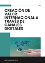 CREACIÓN DE VALOR INTERNACIONAL A TRAVÉS DE CANALES DIGITALES