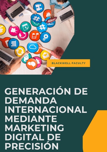 GENERACIÓN DE DEMANDA INTERNACIONAL MEDIANTE MARKETING DIGITAL DE PRECISIÓN