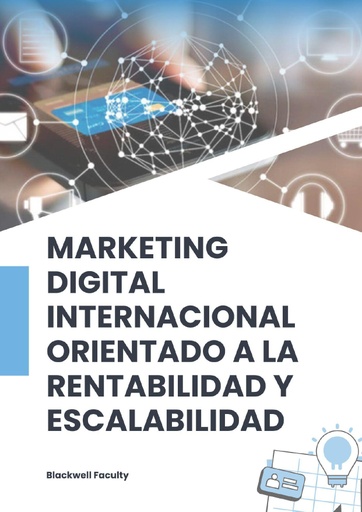 MARKETING DIGITAL INTERNACIONAL ORIENTADO A LA RENTABILIDAD Y ESCALABILIDAD