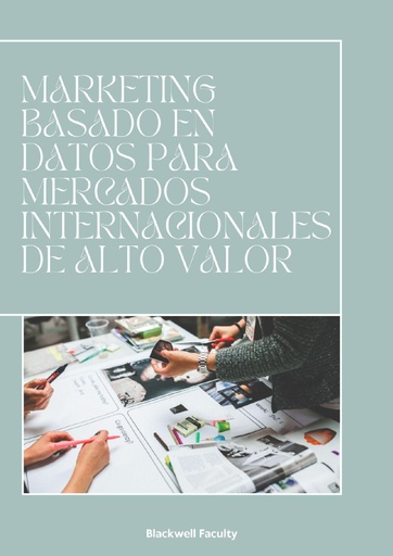 MARKETING BASADO EN DATOS PARA MERCADOS INTERNACIONALES DE ALTO VALOR