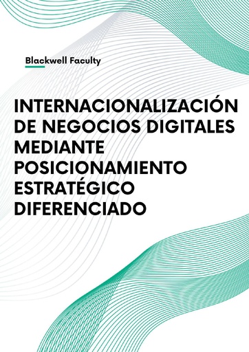 INTERNACIONALIZACIÓN DE NEGOCIOS DIGITALES MEDIANTE POSICIONAMIENTO ESTRATÉGICO DIFERENCIADO