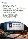 FISCALIDAD DIGITAL Y CONTROL TRIBUTARIO PARA NEGOCIOS ESCALABLES MODERNOS