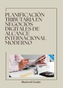 PLANIFICACIÓN TRIBUTARIA EN NEGOCIOS DIGITALES DE ALCANCE INTERNACIONAL MODERNO