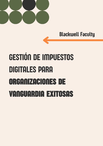 GESTIÓN DE IMPUESTOS DIGITALES PARA ORGANIZACIONES DE VANGUARDIA EXITOSAS