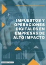 IMPUESTOS Y OPERACIONES DIGITALES EN EMPRESAS DE ALTO IMPACTO