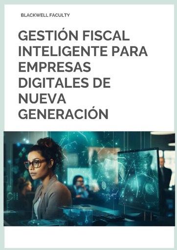 GESTIÓN FISCAL INTELIGENTE PARA EMPRESAS DIGITALES DE NUEVA GENERACIÓN