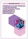COMERCIO ELECTRÓNICO Y ESTRATEGIAS TRIBUTARIAS PARA CRECIMIENTO EMPRESARIAL SOSTENIBLE