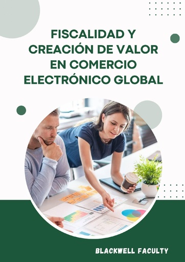 FISCALIDAD Y CREACIÓN DE VALOR EN COMERCIO ELECTRÓNICO GLOBAL