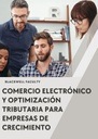 COMERCIO ELECTRÓNICO Y OPTIMIZACIÓN TRIBUTARIA PARA EMPRESAS DE CRECIMIENTO